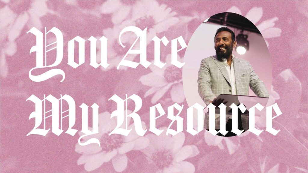 You Are My Resource