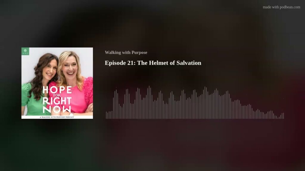 Episode 21: The Helmet of Salvation