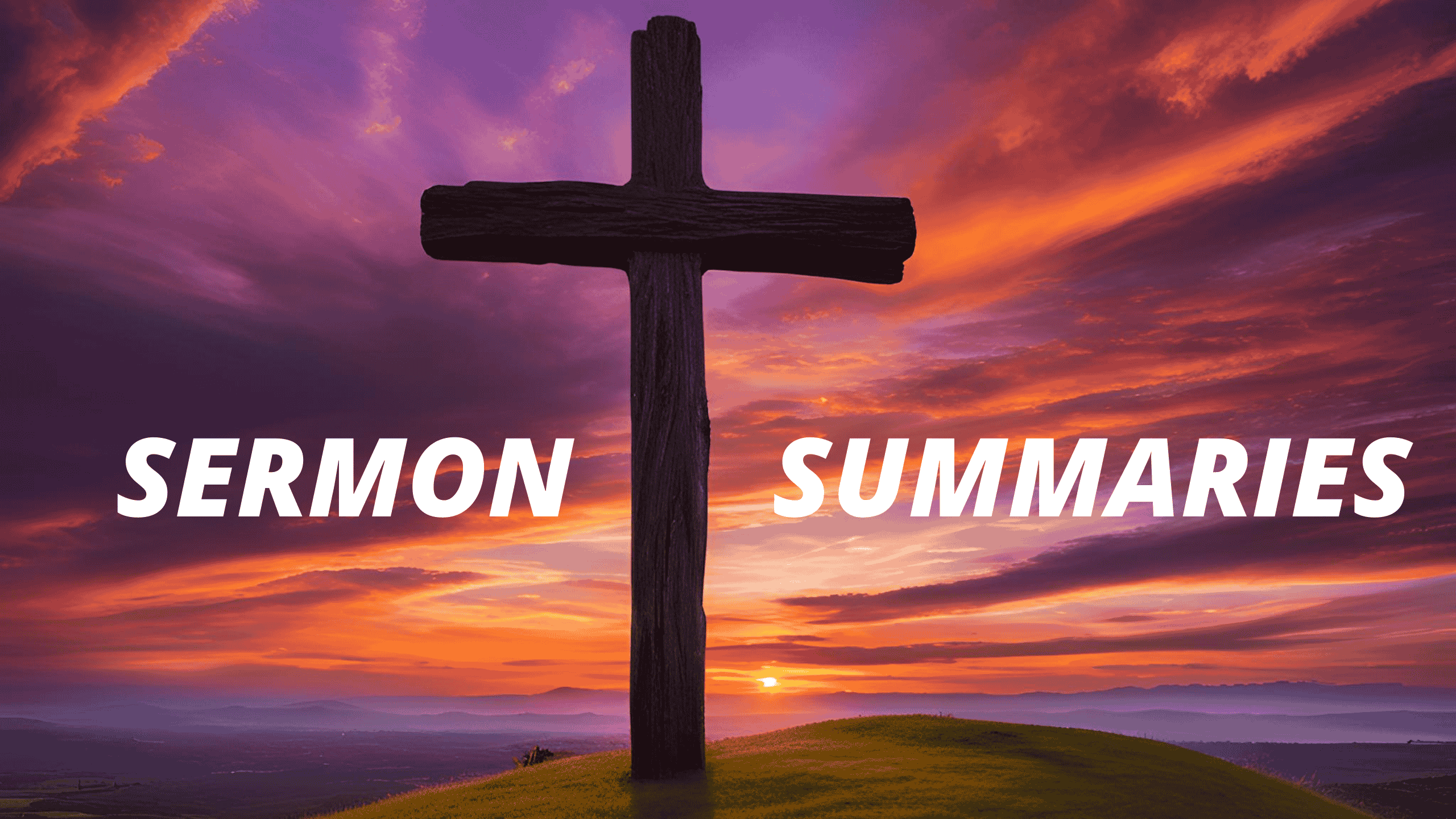 Sermon Summaries